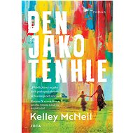 Den jako tenhle - Kelley McNeil