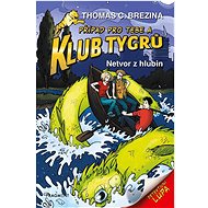 Klub Tygrů Netvor z hlubin  - Thomas Brezina