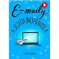 E-maily a jejich (ne)pravidla  - 