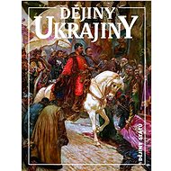 Dějiny Ukrajiny - Ján Rychlík; Paul Robert Magocsi; Bohdan Zilynskyj
