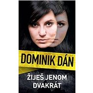 Žiješ jenom dvakrát - Dominik Dán