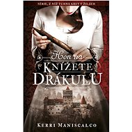 Hon na knížete Drákulu  - Kerri Maniscalco