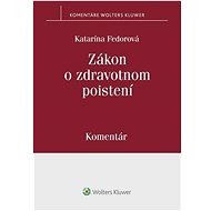 Zákon o zdravotnom poistení: Komentár - Katarína Fedorová