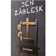 Jen záblesk  - Jan Podešva