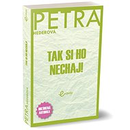 Tak si ho nechaj! - Petra Hederová