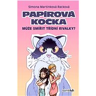 Papírová kočka: Může smířit třídní rivalky? - Petr Kopl; Simona Martínková-Racková