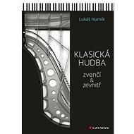 Klasická hudba zvenčí i zevnitř - Lukáš Hurník