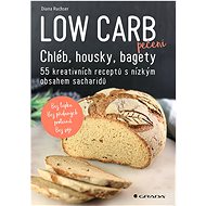 Low Carb pečení: Chléb, housky, bagety - Diana Ruchser