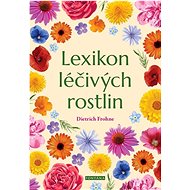Lexikon léčivých rostlin - Dietrich Frohne