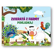 Zvieratá z farmy: Pohladkaj - Fiona Huisman