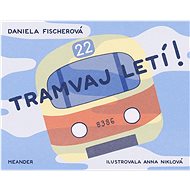 Tramvaj letí!  - Daniela Fischerová