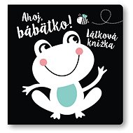 Ahoj, bábätko!: Látková knižka - 