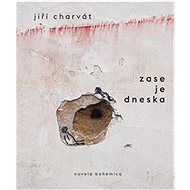 Zase je dneska  - Jiří Charvát