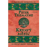Krvavý měsíc: Případ sestry Fidelmy - Peter Tremayne