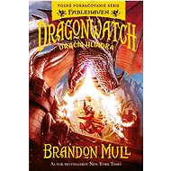 Dragonwatch Dračia hliadka  - Brandon Mull