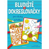 Bludiště a dokreslovačky pro kluky a holky  - Antonín Šplíchal
