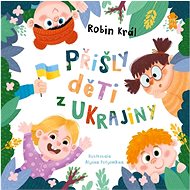 Přišly děti z Ukrajiny  - Robin Král