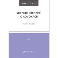 Shrnutí předpisů o advokacii  - Martin Pelikán
