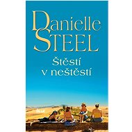 Štěstí v neštěstí  - Danielle Steel