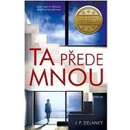 Ta přede mnou - J. P. Delaney
