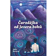Čarodějka od jezera bohů  - Julie Borlová