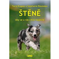 Štěně: Aby se u vás cítilo báječně - Turid Rugaas; Stephanie Rousseau