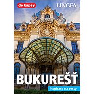 Bukurešť: inspirace na cesty - 