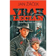 Vrah Lecián: Skutečný příběh vraha - Jan Žáček