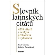 Slovník latinských citátů   - Josef Čermák; Kristina Čermáková