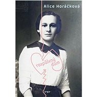 Rozpůlený dům   - Alice Horáčková