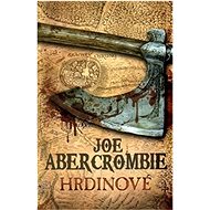 Hrdinové - Joe Abercrombie