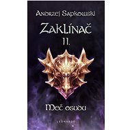 Zaklínač II. Meč osudu - Andrzej Sapkowski