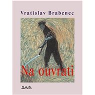 Na ouvrati - Vratislav Brabenec