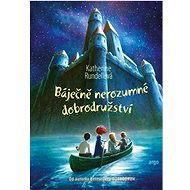 Báječně nerozumné dobrodružství - Katherine Rundellová