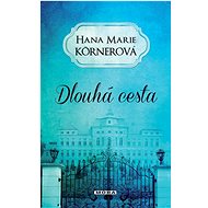 Dlouhá cesta   - Hana Marie Körnerová