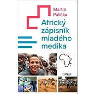 Africký zápisník mladého medika - Martin Palička