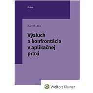 Výsluch a konfrontácia v aplikačnej praxi - Martin Laca
