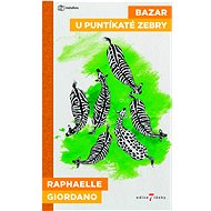 Bazar u puntíkaté zebry   - Raphaelle Giordano