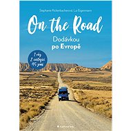 On The Road: Dodávkou po Evropě - Lui Eigenmann; Stephanie Rickenbacher