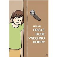 Příště bude všechno dobrý   - Lene Ask