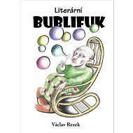Literární bublifuk   - Václav Rezek