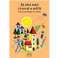 Já chci také rýsovat a měřit: Pracovní sešit pro 4. ročník - Zdena Rosecká