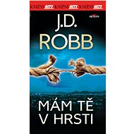 Mám tě v hrsti - J.D. Robb