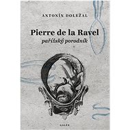 Pierre de la Rvel: pařížský podvodník - Antonín Doležal