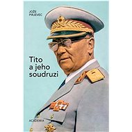 Tito a jeho soudruzi   - Jože Pirjevec