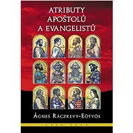 Atributy apoštolů a evangelistů   - Ágnes Ráczkevy-Eötvös
