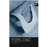 Popel dnů   - Petr Ligocký
