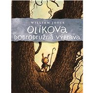 Olíkova dobrodružná výprava   - William Joyce