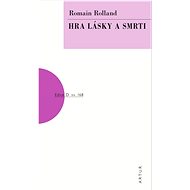 Hra lásky a smrti: 168. svazek - Romain Rolland
