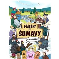 Příběhy ze Šumavy v komiksech - Radek Drahný